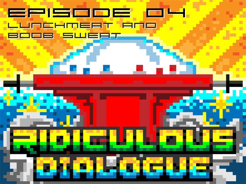 Ridiculous Dialogue Podcast Episode 4