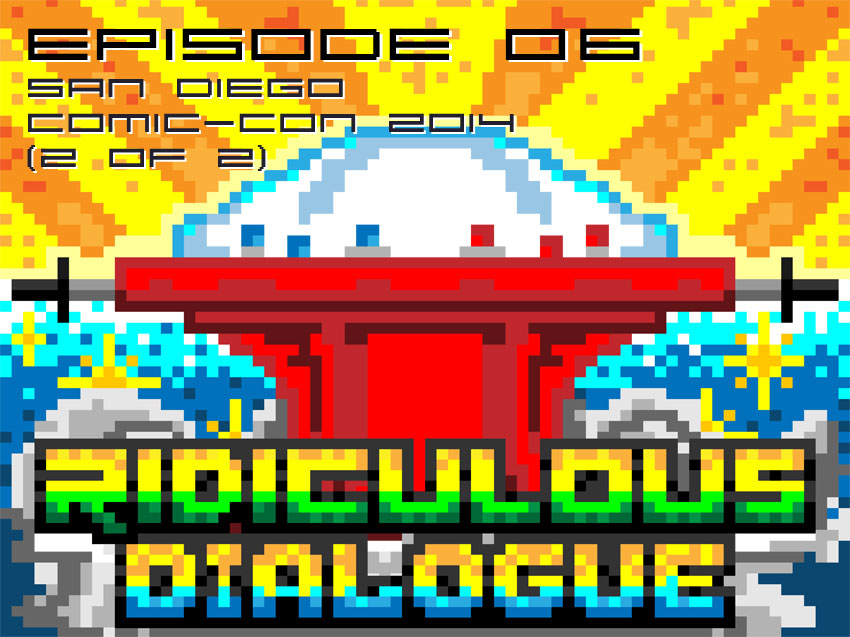 Ridiculous Dialogue Podcast Episode 6