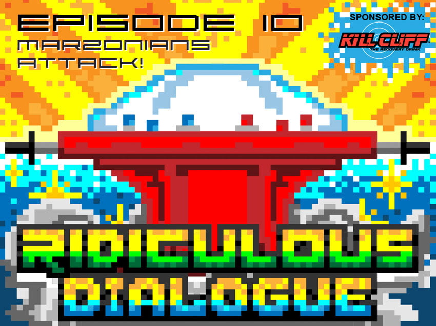 Ridiculous Dialogue Podcast Episode 10