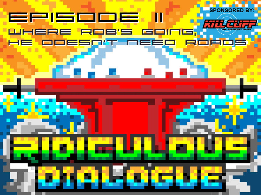 Ridiculous Dialogue Podcast Episode 11