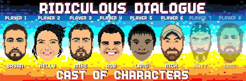 Ridiculous Dialogue Podcast Episode 16 Cast of Characters