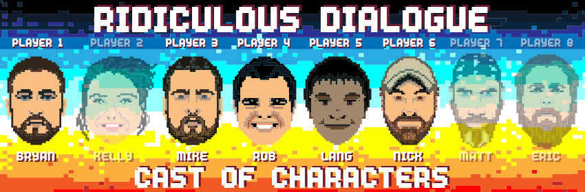 Ridiculous Dialogue Podcast Episode 17 Cast of Characters