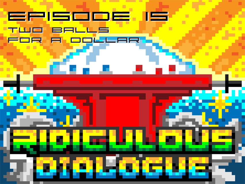 Ridiculous Dialogue Podcast Episode 15