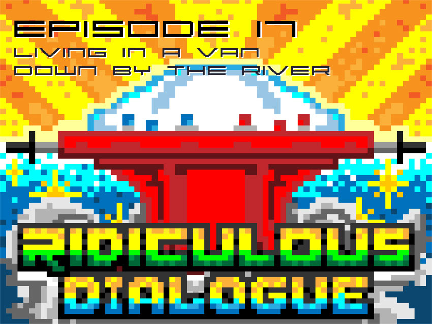 Ridiculous Dialogue Podcast Episode 17