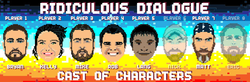 Ridiculous Dialogue Podcast Episode 20 Cast of Characters