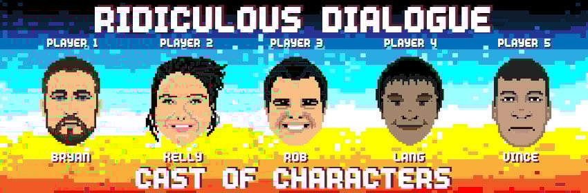 Ridiculous Dialogue Episode 25