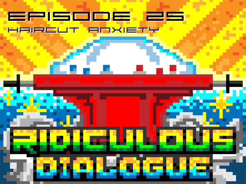 Ridiculous Dialogue Episode 25