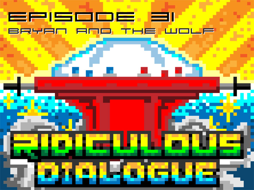 Ridiculous Dialogue Episode 31